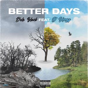 Better Days (feat. D Bleezy) [Explicit]