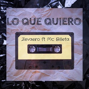 Lo Que Quiero(feat. MC Billeta) (Explicit)