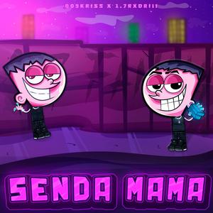 SENDA MAMA (feat. 1.7Rxdriii)