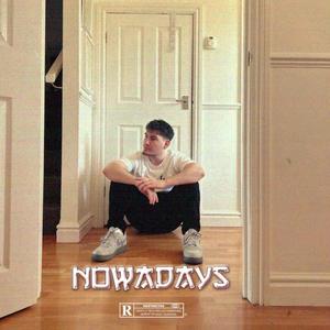 Nowadays (Explicit)