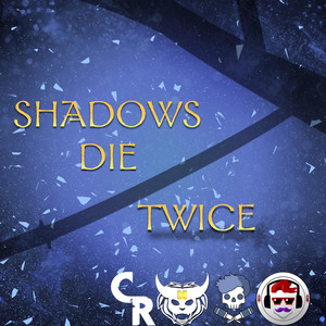 Shadows Die Twice (Explicit)
