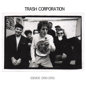 Trash Corporation (Demos 1990-1991) [Explicit]