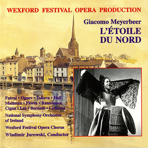 L'etoile du nord (arr. Atzler): Overture - Act III: L'aurore enfin succede (Catherine, Chorus, A Workman, Danilowitz, George, Prascovia)