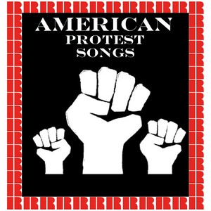 PROTEST! American Protest Songs 1928-1953 (Hd Remastered Edition)