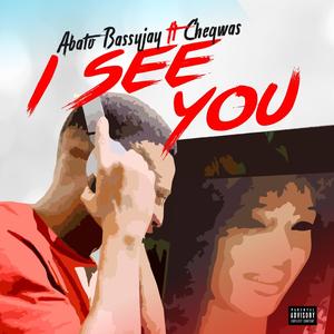 I See You (feat. Cheqwas) [Explicit]