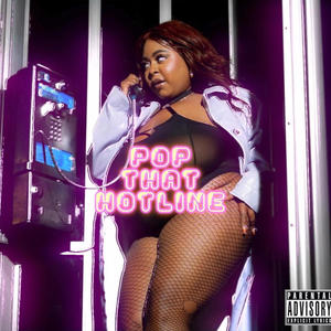 POP THAT HOTLINE (Explicit)