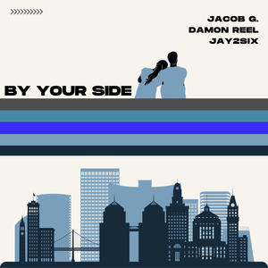 By Your Side (feat. Damon Reel & Jay2Six) (Explicit)