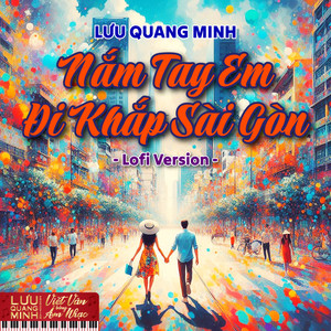 Nắm Tay Em Đi Khắp Sài Gòn (Lofi Version)