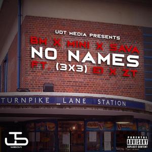 No Names (feat. OTP, E1 (3X3) & ZT) [Explicit]