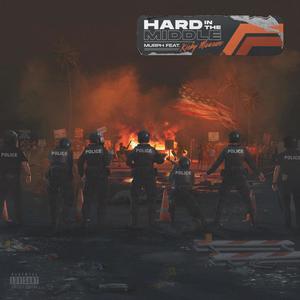 Hard In The Middle(feat. Kirby Maurier) (Explicit)