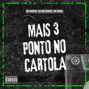 MAIS 3 NO CARTOLA (Explicit)