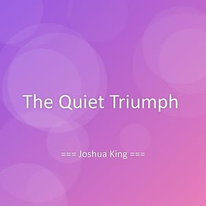 The Quiet Triumph