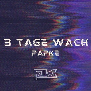 3 TAGE WACH (Explicit)