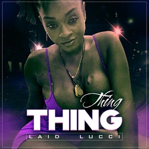 Thing Thing (Explicit)