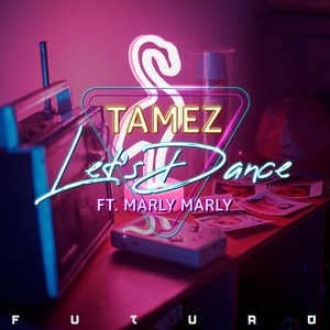 Tamez - Let's Dance(feat. Marly Marly)
