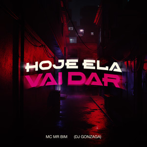 Mc Mr. Bim - HOJE ELA VAI DAR (Explicit)