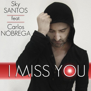 I Miss You (feat. Carlos Nóbrega)