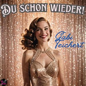 Du schon wieder! (feat. Gabi Teichert)