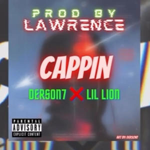CAPPIN (feat. Derson7) (Explicit)
