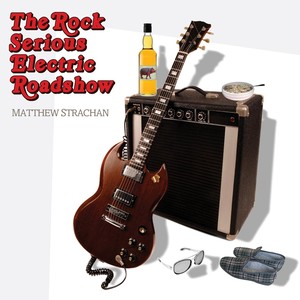 The Rock Serious Electric Roadshow (Explicit)