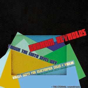 REYNOLDS, G.: Though the Earth Gives Way / The Eternal (Original Motion Picture Soundtrack) (L. Zeger, J. Dexter)
