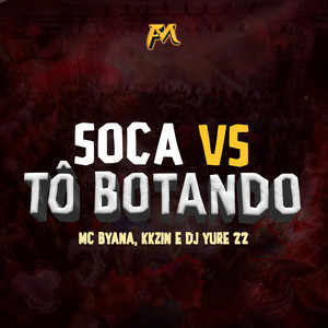 Soca Vs Tô Botando (Explicit)