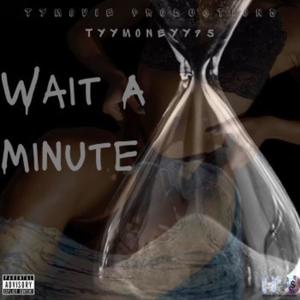 Wait A Minute (Explicit)