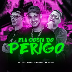 Ela Gosta do Perigo (Explicit)