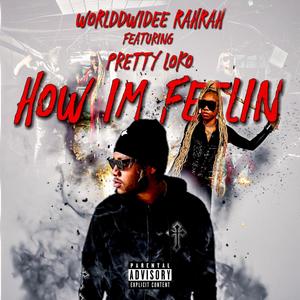 How Im Feelin (feat. Pretty Loko) (Explicit)