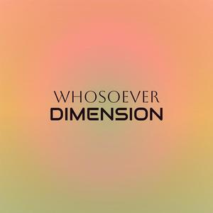 Whosoever Dimension