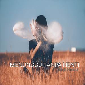 MENUNGGU TANPA HENTI
