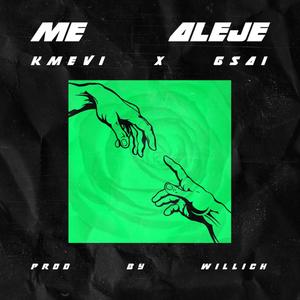 Me alejé (feat. Willi.ch & GSAI) [Explicit]