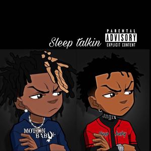 Sleep Talkin (feat. Strxctlygz) (Explicit)