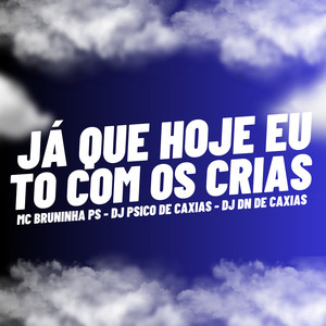 Já Que Hoje Eu To Com os Crias (Explicit)