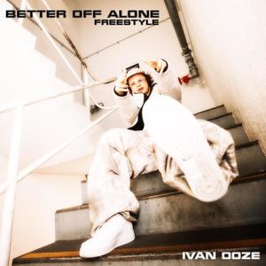 Better Off Alone Freestyle (Explicit)