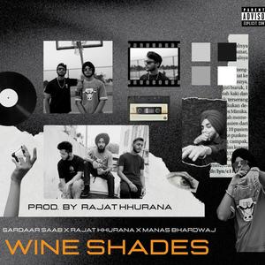 Wine Shades (feat. Rajat Khurana & Manas Bhardwaj) [Explicit]