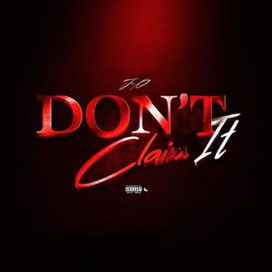 Don't Claim It (Explicit)