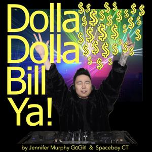 Dolla Dolla Bill Ya! (feat. Spaceboy CT & Tolebi)