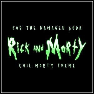 Evil Morty Theme (For the Damaged Coda)(Piano Rendition) (Inst.)