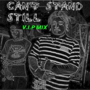 Can't stand still (feat. Kenny Orlando) [V.I.P. Mix]