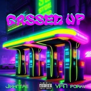 Gassed Up! (Explicit)