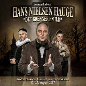 Hans Nielsen Hauge Musikalen «Det Brenner en ild» (LIVE)