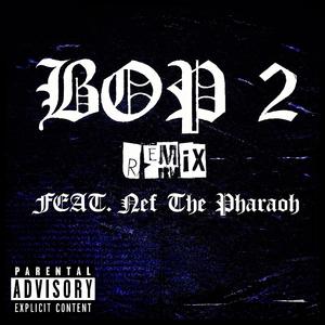 BOP 2 (feat. Nef The Pharaoh) (Remix|Explicit)