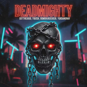 Deadmighty (Tiraera|Explicit)