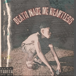 Death Made Me Heartless (Explicit)