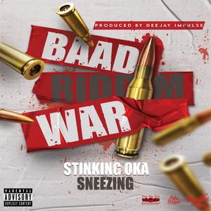 Stinking Oka, Sneezing (BAAD Riddim) (Explicit)