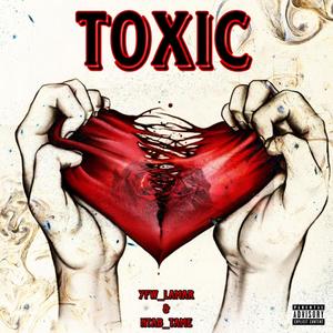 Toxic (feat. NTAB Tame) [Explicit]