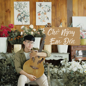 Chờ Ngày Em Đến (Cover)