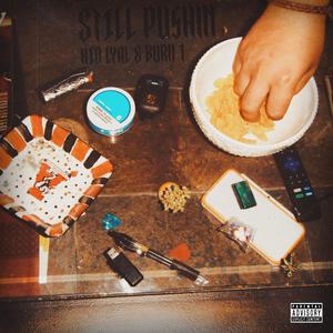 Still Pushin (feat. Burn 1) (Explicit)