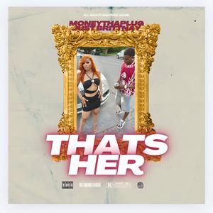 That's Her (feat. Just Brittany) [Explicit]